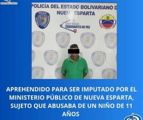 Hombre fue detenido por abusar de un menor de 11 años en Nueva Esparta
